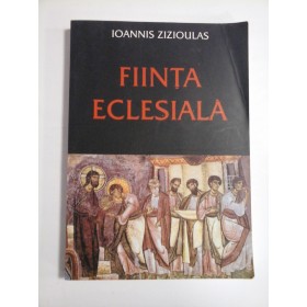 FIINTA ECLESIALA - IOANNIS ZIZIOULAS